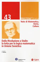 Pristem storia. Note di matematica, storia, cultura. Vol. 43: Dalla rivoluzione a Stalin: la lotta per la logica matematica in Unione Sovietica.