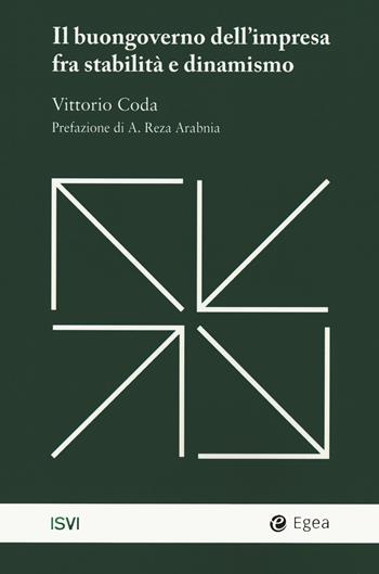 Il buongoverno dell'impresa fra stabilità e dinamismo - Vittorio Coda - Libro EGEA 2021, Fuori collana | Libraccio.it