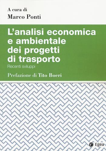 L' analisi economica e ambientale dei progetti di trasporto. Recenti sviluppi  - Libro EGEA 2021, Studi & ricerche | Libraccio.it