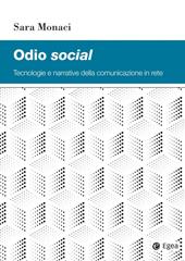 Odio social. Tecnologie e narrative della comunicazione in rete