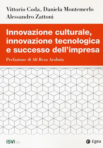Innovazione culturale, innovazione tecnologica e successo dell'impresa - Vittorio Coda, Daniela Montemerlo, Alessandro Zattoni - Libro EGEA 2021, Studi & ricerche | Libraccio.it