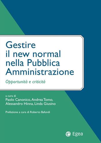 Gestire il new normal nella Pubblica Amministrazione. Opportunità e criticità  - Libro EGEA 2024, Comportamenti regole nella governance PA | Libraccio.it