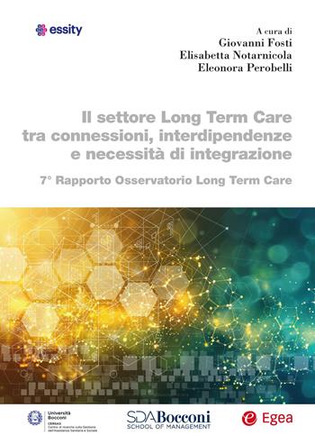 Il settore long term care tra connessioni, interdipendenze e necessità di integrazione  - Libro EGEA 2025, Studi & ricerche | Libraccio.it