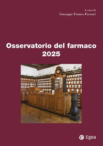 Osservatorio del farmaco 2025  - Libro EGEA 2025, Fuori collana | Libraccio.it
