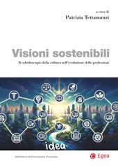 Visioni sostenibili. Il caleidoscopio della cultura nell'evoluzione delle professioni
