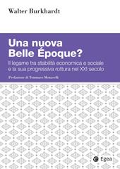 Una nuova Belle Époque? Il legame tra stabilità economica e sociale e la sua progressiva rottura nel XXI secolo