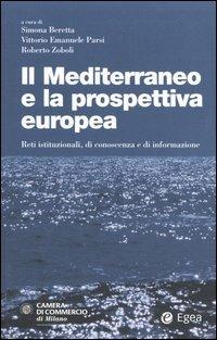 Il Mediterraneo e la prospettiva europea. Reti istituzionali, di conoscenza e di informazione  - Libro EGEA 2004, I saggi | Libraccio.it
