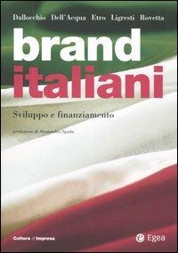 Brand italiani. Sviluppo e finanziamento  - Libro EGEA 2006, Cultura di impresa | Libraccio.it