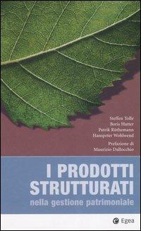 I prodotti strutturati nella gestione patrimoniale  - Libro EGEA 2006, Cultura di impresa | Libraccio.it