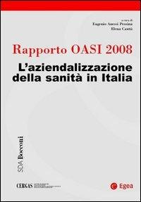 Rapporto Oasi 2008. L'aziendalizzazione della sanità in Italia  - Libro EGEA 2008, Cergas-Centro ric. gest. assist. sanit. | Libraccio.it