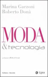 Moda & tecnologia - Marina Garzoni, Roberto Donà - Libro EGEA 2008, Cultura e società | Libraccio.it