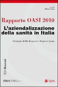Rapporto Oasi 2010. L'aziendalizzazione della sanità in Italia  - Libro EGEA 2010, Cergas-Centro ric. gest. assist. sanit. | Libraccio.it