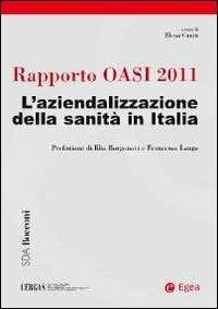 Rapporto Oasi 2011. L'aziendalizzazione della sanità in Italia  - Libro EGEA 2011, Cergas-Centro ric. gest. assist. sanit. | Libraccio.it