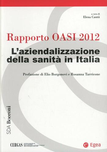 Rapporto oasi 2012. L'aziendalizzazione della sanità in Italia  - Libro EGEA 2012 | Libraccio.it