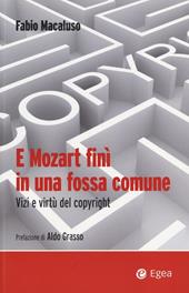 E Mozart finì in una fossa comune. Vizi e virtù del copyright