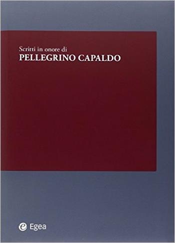 Scritti in onore di Pellegrino Capaldo - Enrico Laghi, Gianfranco Zanda - Libro EGEA 2014, Fuori collana | Libraccio.it