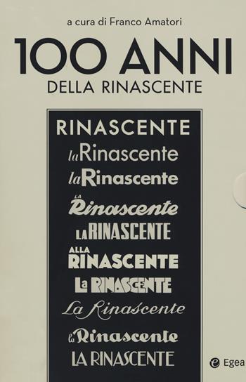 100 anni della Rinascente: Proprietà e direzione (1917-1969)-Dal Marchio alle grandi marche (1970-2017)  - Libro EGEA 2017 | Libraccio.it