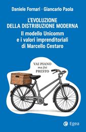 L'evoluzione della distribuzione moderna. Il modello Unicomm e i valori imprenditoriali di Marcello Cestaro