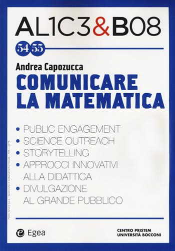 Alice & Bob. Vol. 54-55: Comunicare la matematica.  - Libro EGEA 2018, I libri del Pristem | Libraccio.it