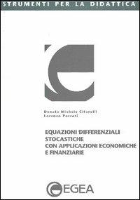 Equazioni differenziali stocastiche con applicazioni economiche e finanziarie - Donato M. Cifarelli, Lorenzo Peccati - Libro EGEA 1999, Strumenti per la didattica | Libraccio.it