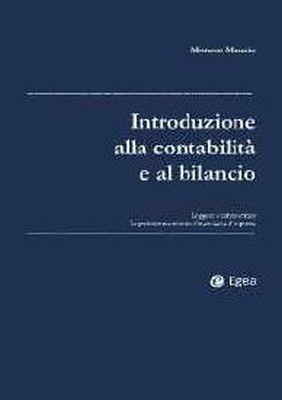 Introduzione alla contabilità e al bilancio. Leggere e interpretare la gestione economico-finanziaria d'impresa - Moreno Mancin - Libro EGEA 2017 | Libraccio.it