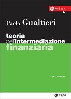 Teoria dell'intermediazione finanziaria - Paolo Gualtieri - Libro EGEA 2016, I Manuali | Libraccio.it