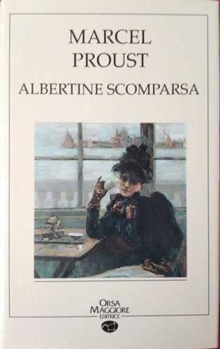 Albertine scomparsa - Marcel Proust - Libro Orsa Maggiore 1991, Classici | Libraccio.it