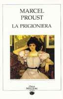 La prigioniera - Marcel Proust - Libro Orsa Maggiore 1991, Classici | Libraccio.it