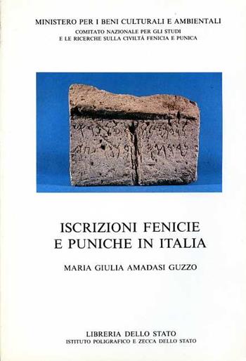 Le iscrizioni fenicie e puniche in Italia - Maria Giulia Amadasi Guzzo - Libro Ist. Poligrafico dello Stato 1990, Itinerari fenici e punici | Libraccio.it