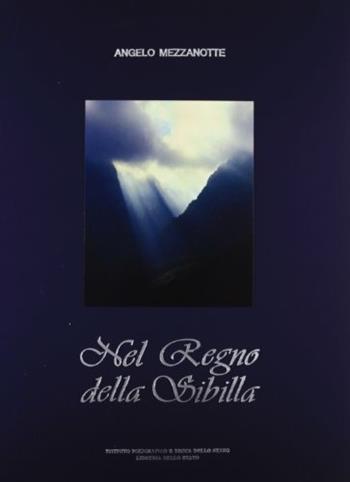 Nel regno della Sibilla - Angelo Mezzanotte - Libro Ist. Poligrafico dello Stato 1992, Varia di arte e letteratura | Libraccio.it