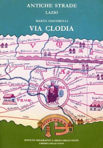 Via Clodia - Marta Giacobelli - Libro Ist. Poligrafico dello Stato 1992, Antiche strade | Libraccio.it