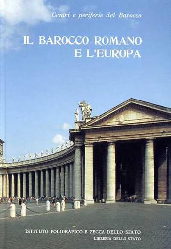 Centri e periferie del barocco. Vol. 1: Il barocco romano e l'Europa.  - Libro Ist. Poligrafico dello Stato 1992, Atti di convegni | Libraccio.it