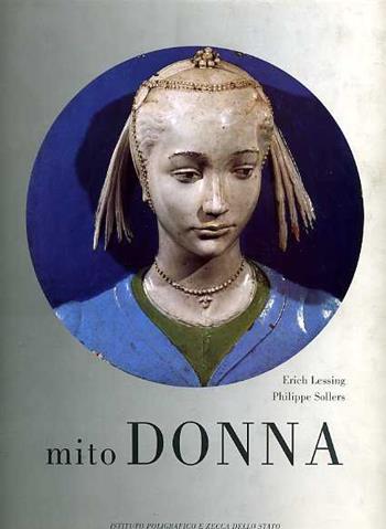 Mito donna - Erich Lessing, Philippe Sollers - Libro Ist. Poligrafico dello Stato 1994, Arte medievale e moderna | Libraccio.it