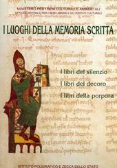 I luoghi della memoria scritta. I libri del silenzio, i libri del decoro, i libri della porpora. Catalogo bibliografico