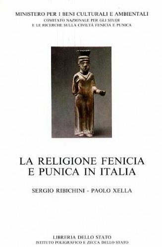 La religione fenicia e punica in Italia - Paolo Xella, Sergio Ribichini - Libro Ist. Poligrafico dello Stato 1994, Itinerari fenici e punici | Libraccio.it