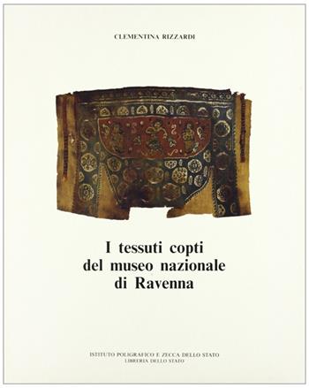 I tessuti copti del Museo nazionale di Ravenna - Clementina Rizzardi - Libro Ist. Poligrafico dello Stato 1993, Arte medievale e moderna | Libraccio.it