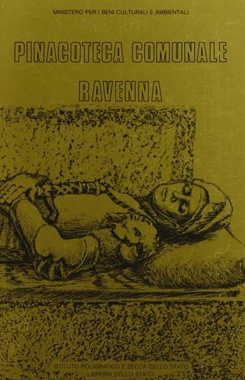Pinacoteca comunale di Ravenna - Nadia Ceroni - Libro Ist. Poligrafico dello Stato 1993, Itinerari musei gallerie scavi monum. NS | Libraccio.it