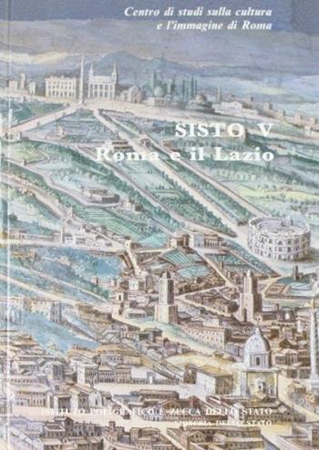 Sisto V: Roma e Lazio-Sisto V: le Marche  - Libro Ist. Poligrafico dello Stato 1992, Atti di convegni | Libraccio.it