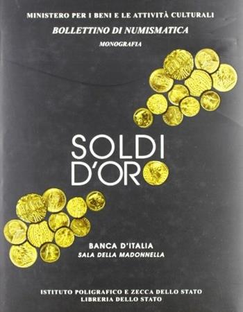 Soldi d'oro - Silvana Balbi De Caro - Libro Ist. Poligrafico dello Stato 2004, Bollettino di numismatica | Libraccio.it