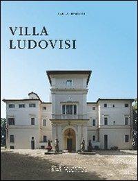Villa Ludovisi - Carla Benocci - Libro Ist. Poligrafico dello Stato 2010, Palazzi, ville e chiese di Roma | Libraccio.it