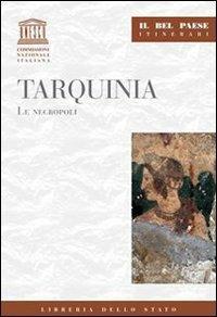 Tarquinia. Le necropoli - Mauro Quercioli - Libro Ist. Poligrafico dello Stato 2006, Il Bel paese. Itinerari | Libraccio.it
