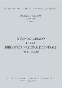 Il Fondo Varano della Biblioteca Nazionale centrale di Firenze - Palmira Panedigrano - Libro Ist. Poligrafico dello Stato 2009, Indici e cataloghi. Nuova serie | Libraccio.it