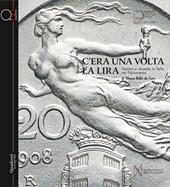 C'era una volta la Lira. Uomini e monete in Italia nel Novecento
