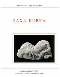 Saxa Rubra - Gaetano Messineo - Libro Ist. Poligrafico dello Stato 2007, Archeologia | Libraccio.it