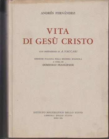 Vita di Gesù Cristo - Andres Fernández Truyols - Libro Ist. Poligrafico dello Stato 1961 | Libraccio.it