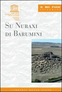 Su Nuraxi di Barumini - Barbara Tagliolini - Libro Ist. Poligrafico dello Stato 2009, Il Bel paese. Itinerari | Libraccio.it