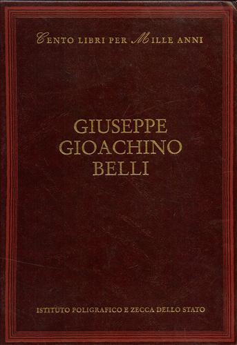 Giuseppe Gioachino Belli - Giovanni Giudici, Marcello Teodonio - Libro Ist. Poligrafico dello Stato 1998, Cento libri per mille anni | Libraccio.it