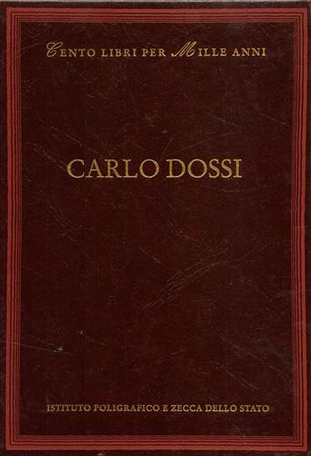 Carlo Dossi - Alberto Arbasino - Libro Ist. Poligrafico dello Stato 1999, Cento libri per mille anni | Libraccio.it