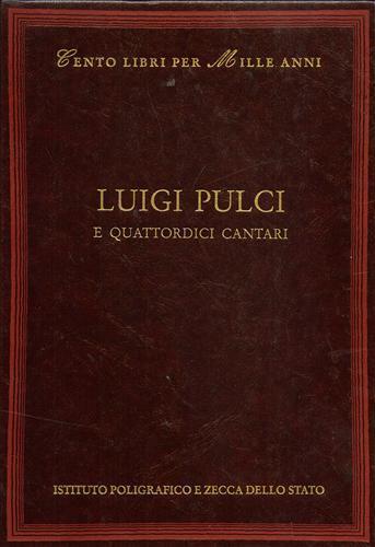 Luigi Pulci e quattordici cantari - Ermanno Cavazzoni - Libro Ist. Poligrafico dello Stato 2000, Cento libri per mille anni | Libraccio.it