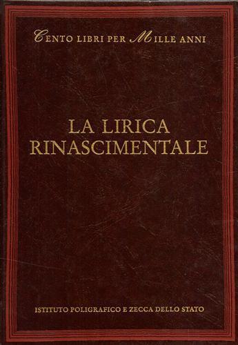 La lirica rinascimentale - Jacqueline Risset - Libro Ist. Poligrafico dello Stato 2001, Cento libri per mille anni | Libraccio.it